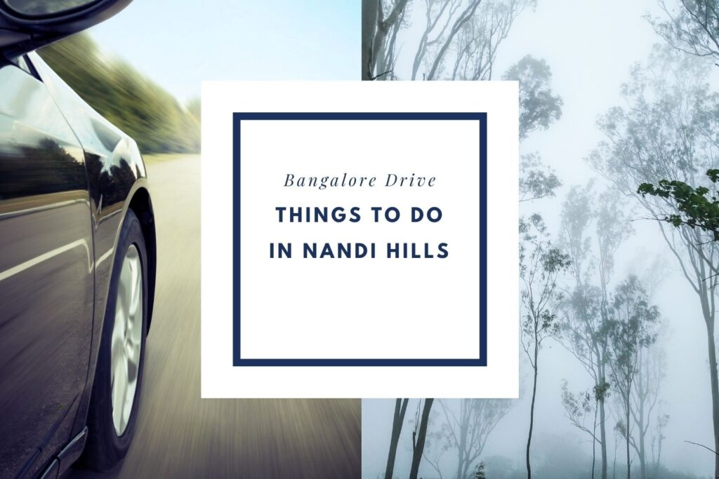 Things to do in Nandi Hills on your road trip with a Private Taxi from Bangalore Drive