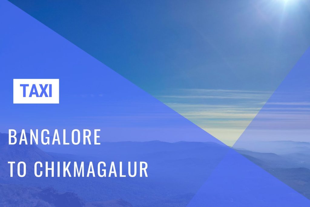 Chikmagalur Taxi Service from Bangalore w/ Cost - Huge Savings with 'Bangalore Drive'