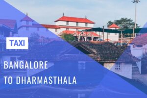 Dharmasthala Taxi Service from Bangalore w/ Cost - Huge Savings with 'Bangalore Drive'