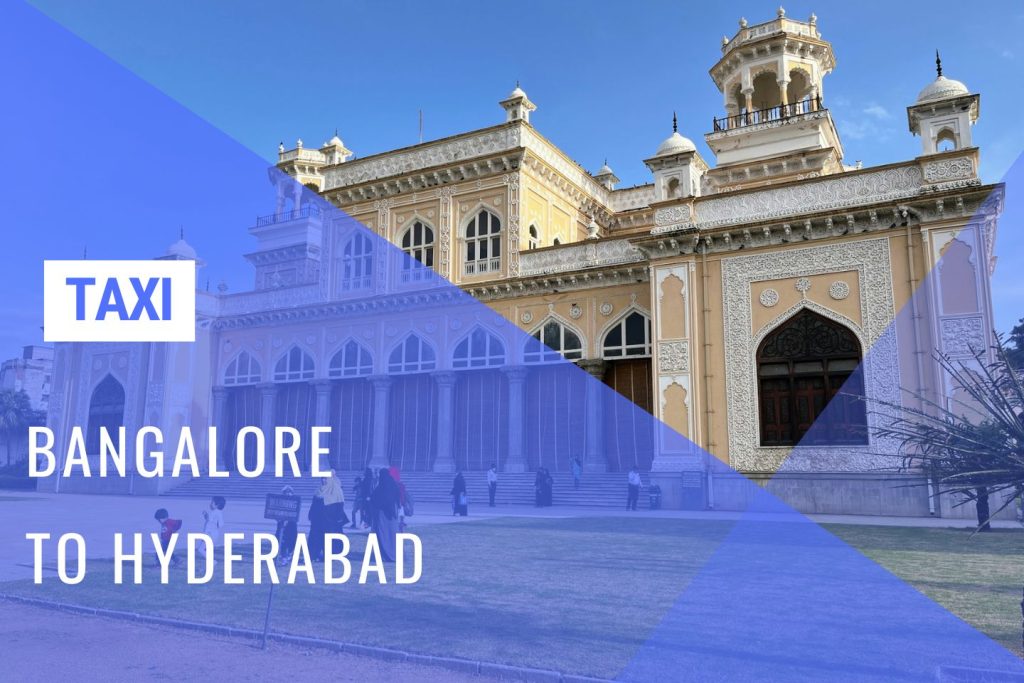 Hyderabad Taxi Service from Bangalore w/ Cost - Huge Savings with 'Bangalore Drive'