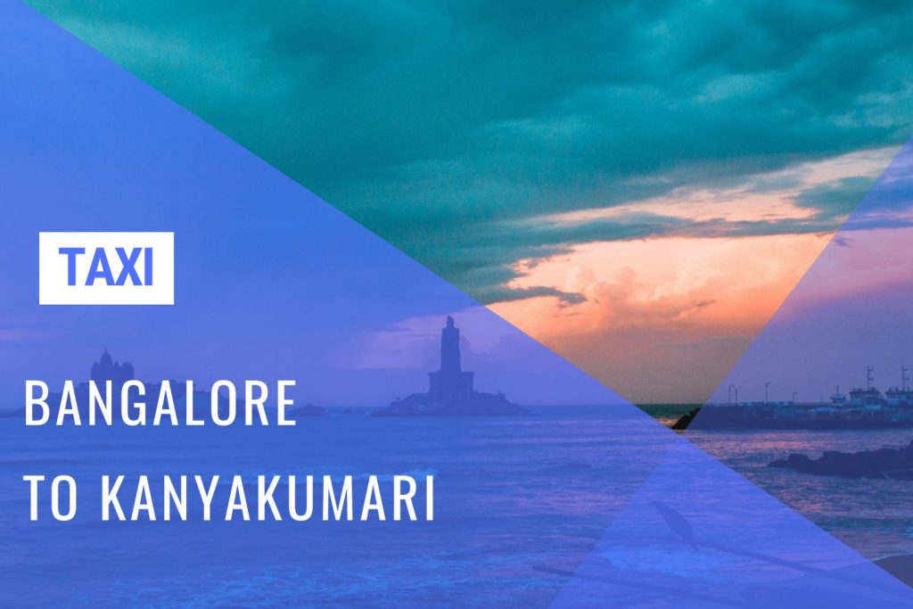 Kanyakumari Taxi Service from Bangalore w/ Cost - Huge Savings with 'Bangalore Drive'